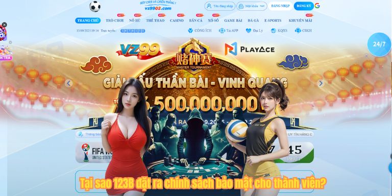 CHÍNH SÁCH BẢO MẬT 5 Tại sao 123B đặt ra chính sách bảo mật cho thành viên?